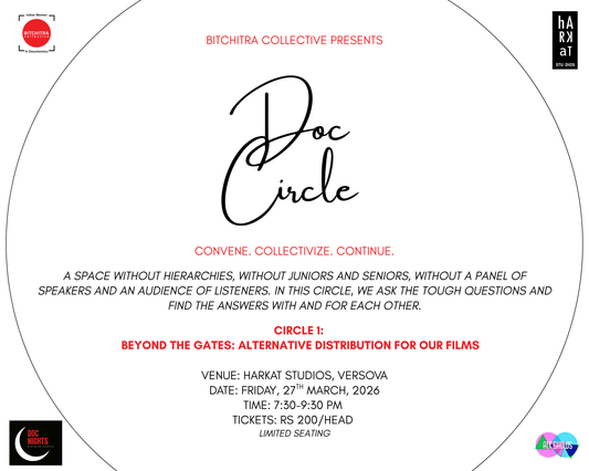 Bitchitra Collective Presents – DocCircle BEYOND THE GATES: ALTERNATIVE DISTRIBUTION FOR OUR FILMS