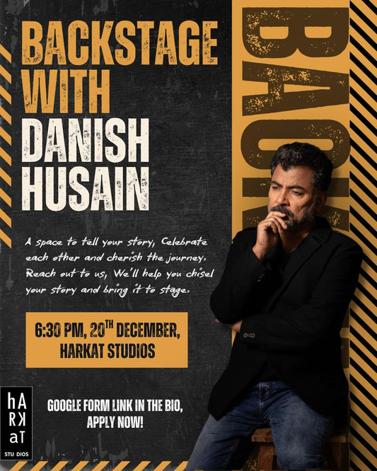Backstage with Danish Husain at Harkat | 3rd Edition